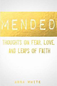 bokomslag Mended: Thoughts on Life, Love, and Leaps of Faith