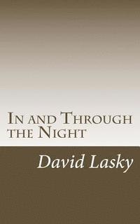 David Lasky - In and Through the Night, Häftad