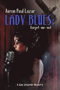 bokomslag Lady Blues: Forget-Me-Not: A Gus Legarde Mystery