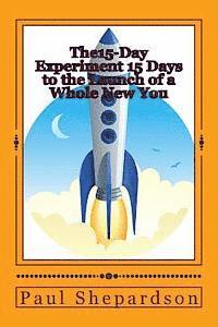 bokomslag The15-Day Experiment 15 Days to the Launch of a Whole New You