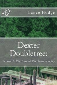bokomslag Dexter Doubletree: The Case of The Brass Monkey