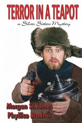 Terror in a Teapot: A Silver Sisters Mystery 1