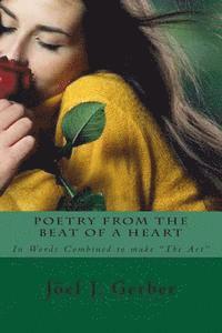 bokomslag Poetry From The Beat Of A Heart: In Words Combined To Make 'The Art'