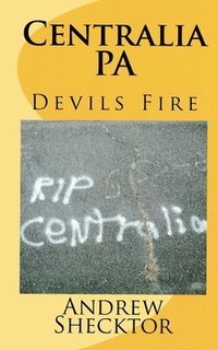 bokomslag Centralia, PA: Devils Fire