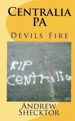 Centralia, PA: Devils Fire 1