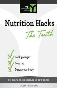 bokomslag Nutrition Hacks The Truth: 20 Years of Experience in 160 pages