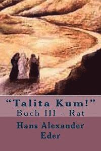 Hans Alexander Eder - "Talita Kum!" Buch III - Rat: Buch II - Rat, Häftad
