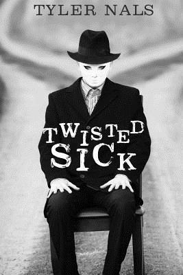 Tyler Nals - Twisted Sick, Häftad
