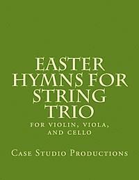 bokomslag Easter Hymns For String Trio: for violin, viola, and cello