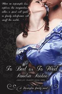To Bed or To Wed: A Darrington family novel 1