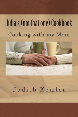 Julia's (not that one) Cookbook: Cooking with my mother 1