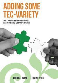 bokomslag Adding Some Tec-Variety: 100+ Activities for Motivating and Retaining Learners Online