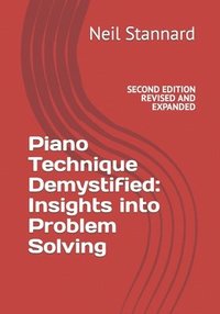 bokomslag Piano Technique Demystified Second Edition Revised and Expanded
