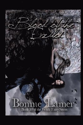 Blood of the Exiled: Book 10 of the Witch Fairy Series 1