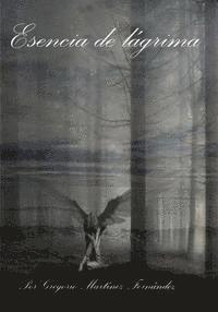 Gregorio Martinez Fernandez - Esencia de lágrima, Häftad