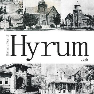 Historic Tour of Hyrum Utah 1