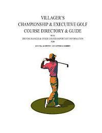 bokomslag Villager's Championship & Executive Golf Course Directory & Guide
