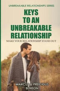 bokomslag Keys To An Unbreakable Relationship: Make Your Relationship Stand Out