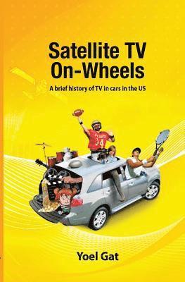 bokomslag Satellite Tv On Wheels: A brief history of TV in cars in the US