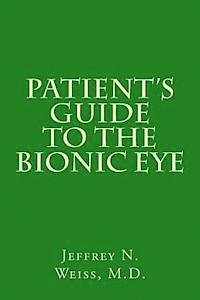 bokomslag Patient's Guide to the Bionic Eye: Patient's Guide to the Bionic Eye