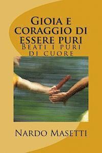 Gioia e coraggio di essere puri 1