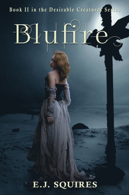 Blufire: Desirable Creatures, Book II 1