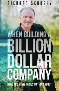 bokomslag When Building a Billion Dollar Company: Here are a few things to think about