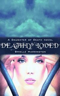 bokomslag Deathly Loved (A Daughter of Death Novel)