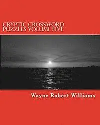 Wayne Robert Williams - Cryptic Crossword Puzzles Volume Five, Häftad. Tillgänglighet: Lägg i varukorg