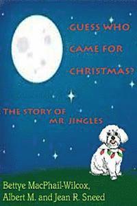 bokomslag Guess Who Came for Christmas? The Story of Mr. Jingles