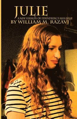 William Mohammad Razavi - Julie: A New Version of August Strindberg's Miss Julie, Häftad