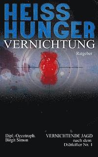 Heisshunger Vernichtung: Vernichtende Jagd nach dem Diätkiller Nr. 1 1