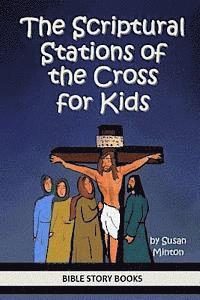 bokomslag The Scriptural Stations of the Cross for Kids