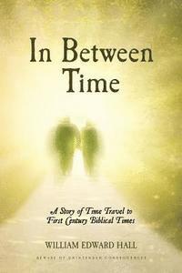 bokomslag In Between Time: A Story of Time Travel to First Century Biblical Times