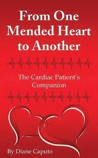 bokomslag From One Mended Heart to Another: The Cardiac Patient's Companion