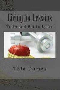 bokomslag Living for Lessons: Train and Eat to Learn