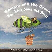 bokomslag Banyan and the Green Bee King Save the Bees
