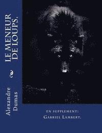 bokomslag Le meneur de loups.: en supplement: Gabriel Lambert.