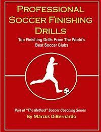 bokomslag Professional Soccer Finishing Drills: Top Finishing Drills From The World's Best Soccer Clubs