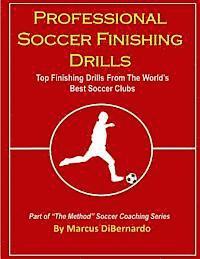 Professional Soccer Finishing Drills: Top Finishing Drills From The World's Best Soccer Clubs 1