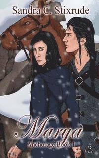 Marya: Anchorage Book 1