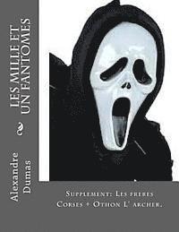 bokomslag Les mille et un fantomes: Supplement: Les freres Corses + Othon L' archer.