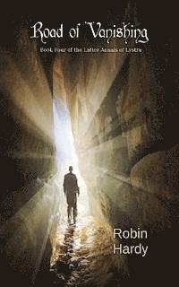 Road of Vanishing: Book Four of the Latter Annals of Lystra