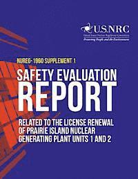 U. S. Nuclear Regulatory Commission - Safety Evaluation Report Related to the License Renewal of Prairie Island Nuclear Generating Plant Units 1 and 2: Supplement 1, Häftad. Tillgänglighet: Lägg i varukorg