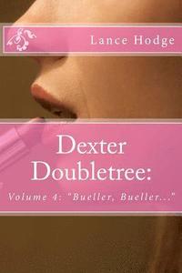 bokomslag Dexter Doubletree: 'Bueller, Bueller...'