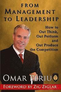 bokomslag From Management to Leadership: How to Out Think, Out Perform and Out Produce the Competition