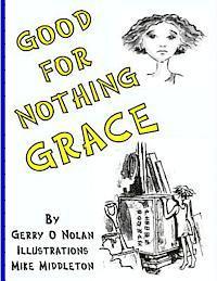 Gerry O. Nolan - Good for Nothing Grace, Häftad