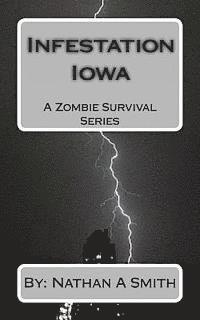 bokomslag Infestation Iowa: A Zombie Survival Series