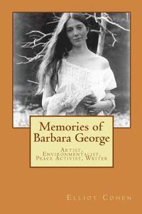 bokomslag Memories of Barbara George: Artist, Environmentalist, Peace Activist, Writer