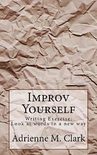 bokomslag Improv Yourself: Writing Exercise: Look at words in a new way